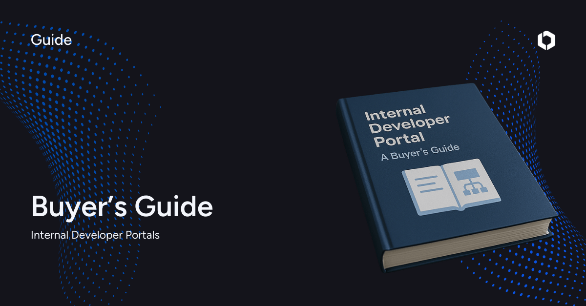 Internal Developer Portal: The Buyer’s Guide