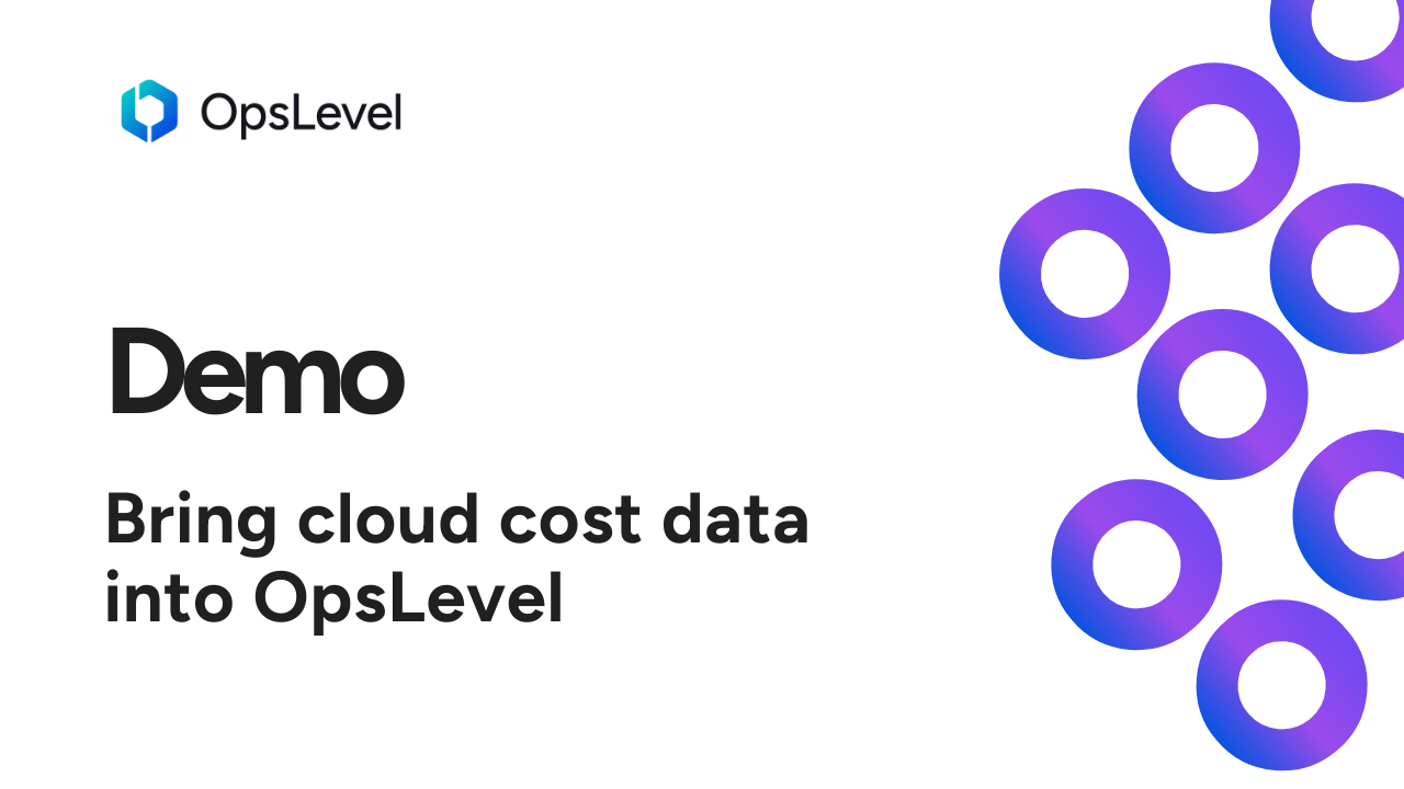 Demo: Connect Cloud Cost Data to OpsLevel in Minutes
