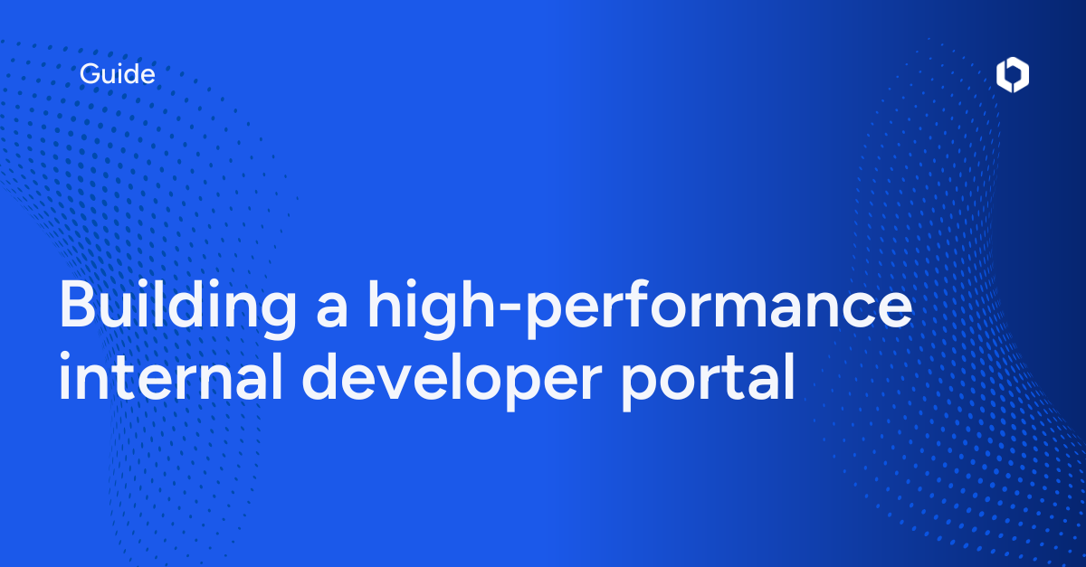 2025 ultimate guide to building a high‑performance developer portal