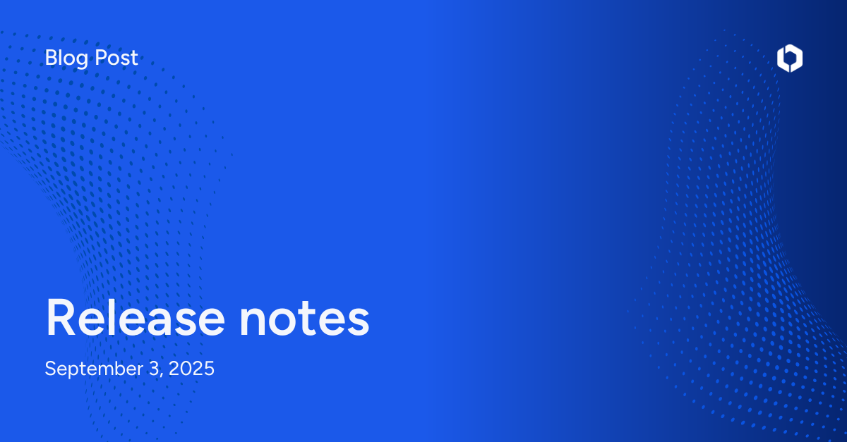 Release notes: September 3, 2025