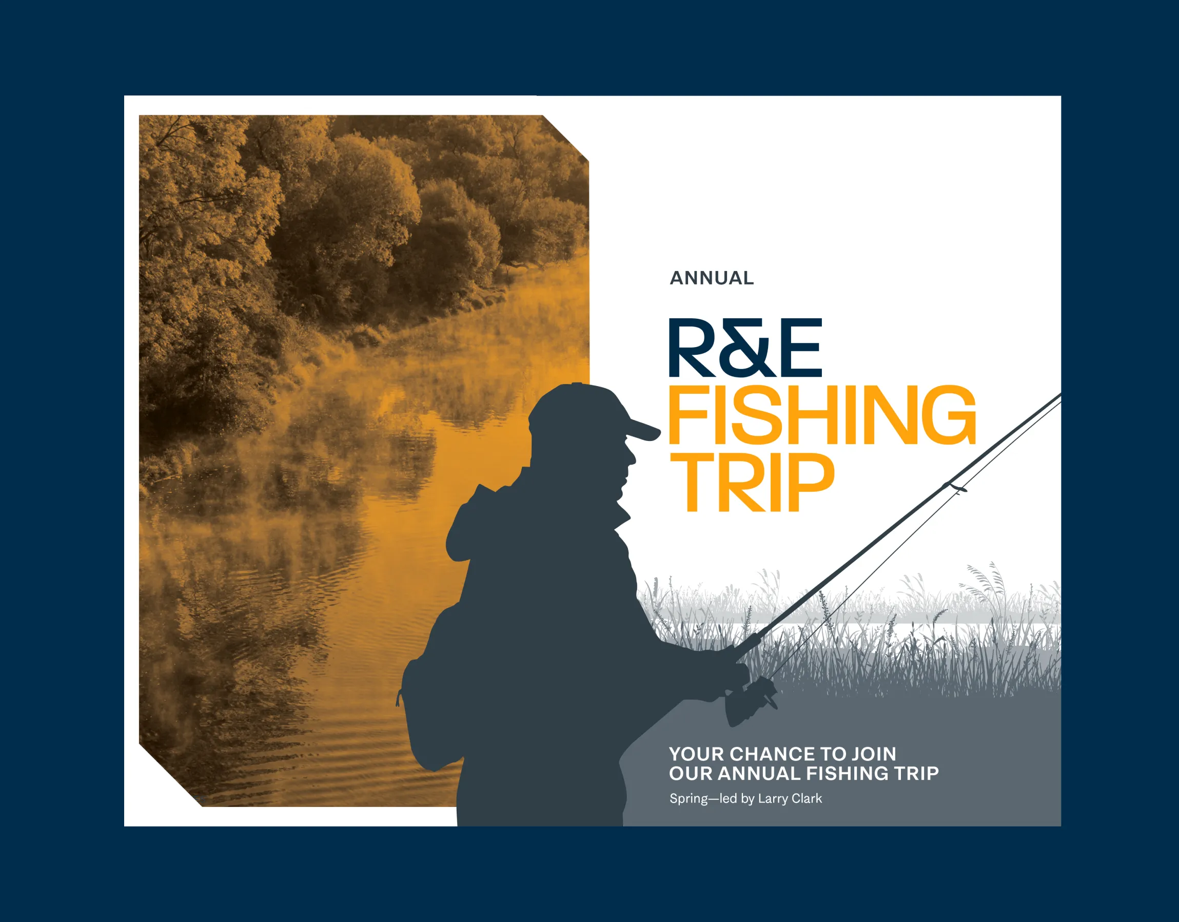 R&E Supply Annual Fishing Trip event flyer with angler silhouette casting a rod alongside an orange-tinted river and treeline photograph and bold navy and orange display type reading R&E Fishing Trip on navy background, print and graphic design by Unbound Collective