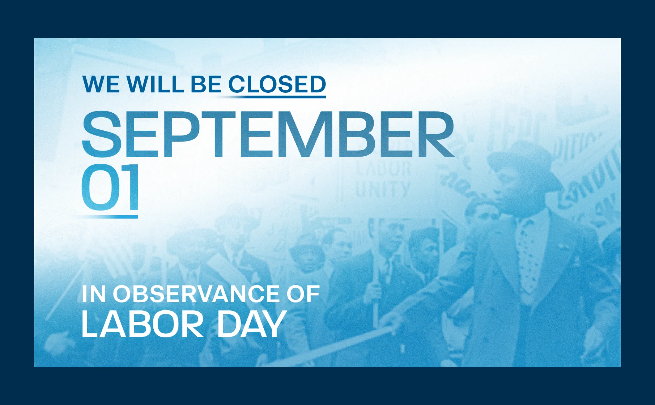 R&E Supply Labor Day store closure announcement social media graphic reading We Will Be Closed September 01 In Observance of Labor Day over a light blue-tinted vintage labor march photograph on navy background, graphic design by Unbound Collective