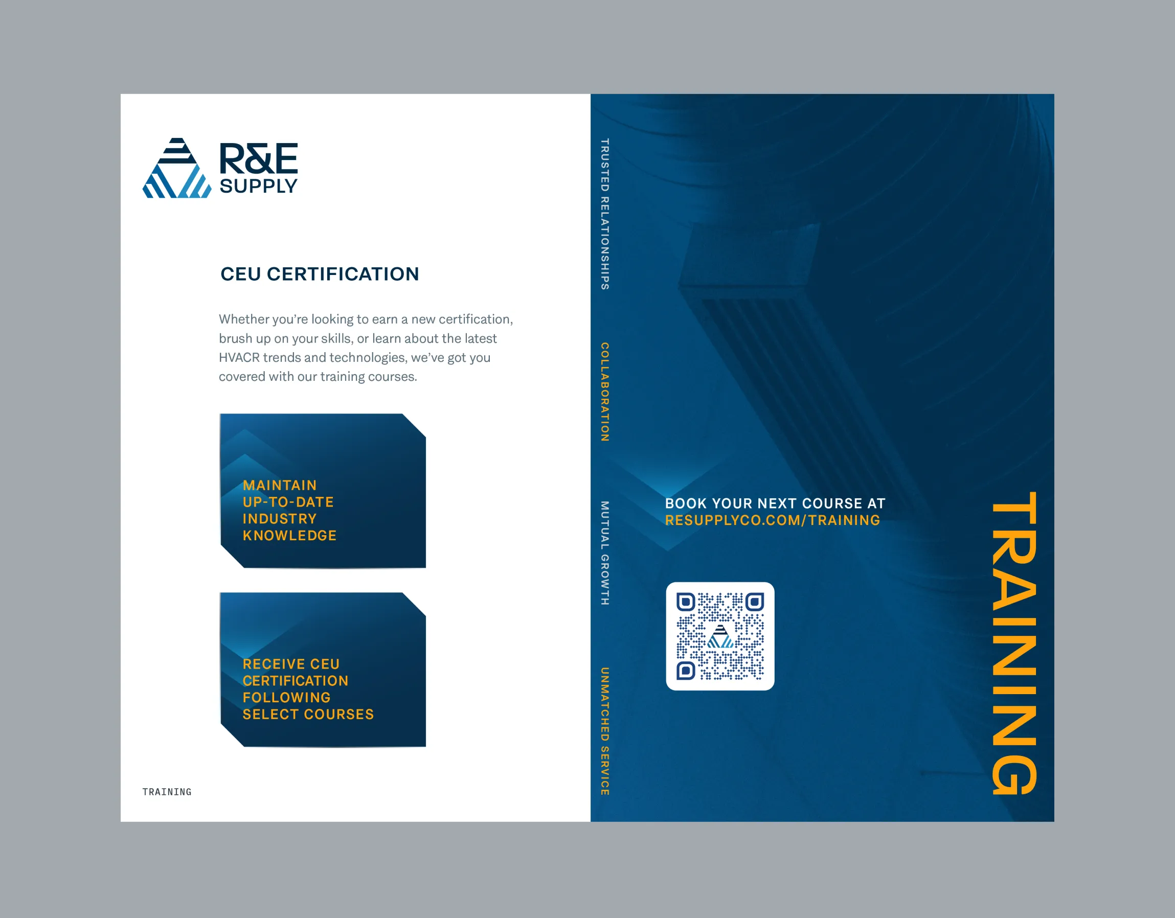 R&E Supply CEU Certification training brochure spread with course benefits, QR code linking to resupplyco.com/training, and Trusted Relationships, Collaboration, Mutual Growth, and Unmatched Service value pillars on navy background, print design by Unbound Collective