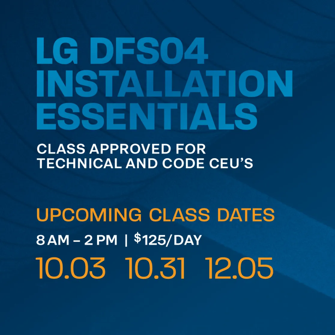 R&E Supply LG DFS04 Installation Essentials CEU class social graphic showing upcoming dates October 3, October 31, and December 5 at $125 per day on dark navy background, print design by Unbound Collective
