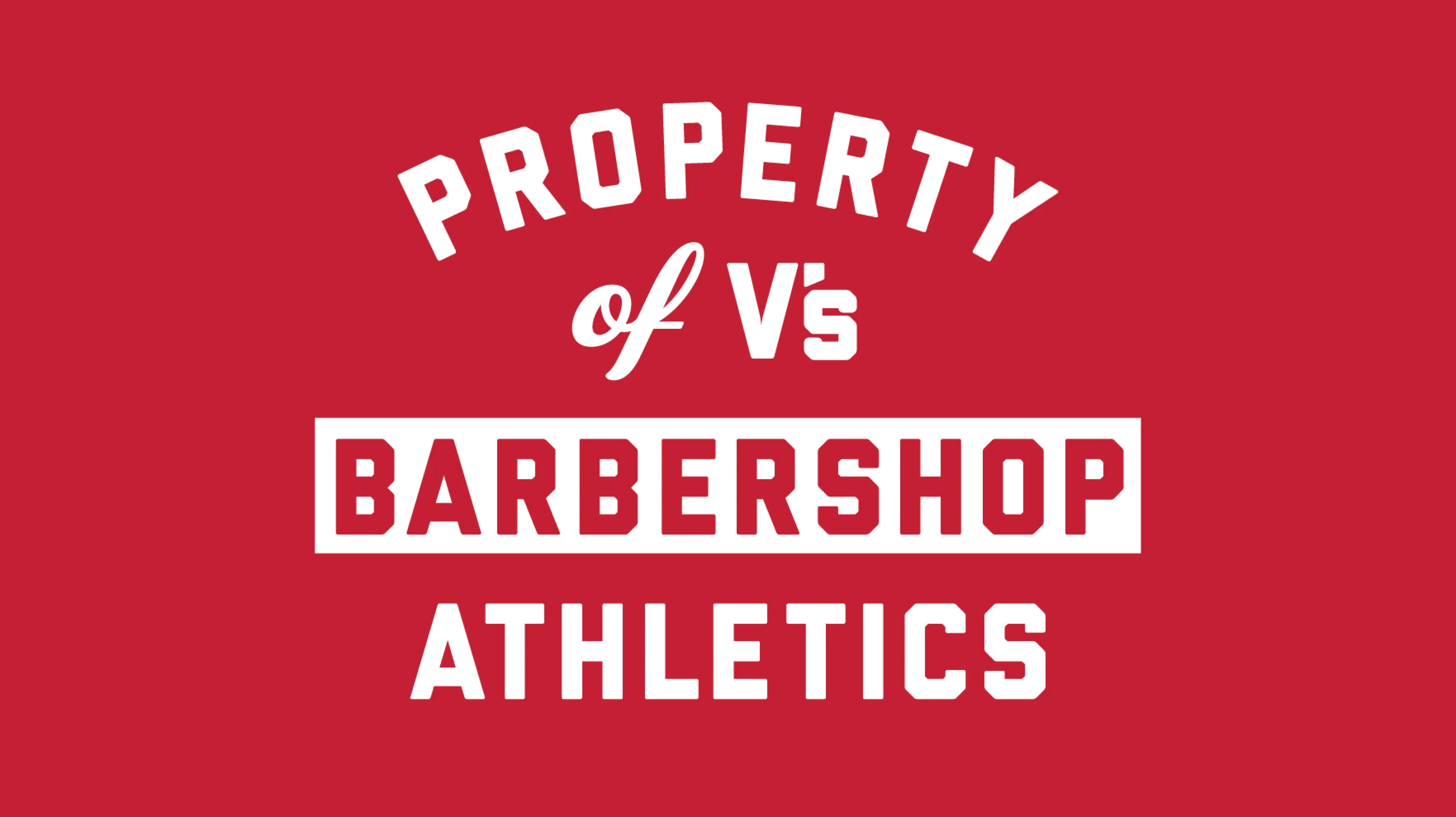 V's Barbershop Property of V's Barbershop Athletics graphic in white varsity typography on red background, brand identity by Unbound Collective