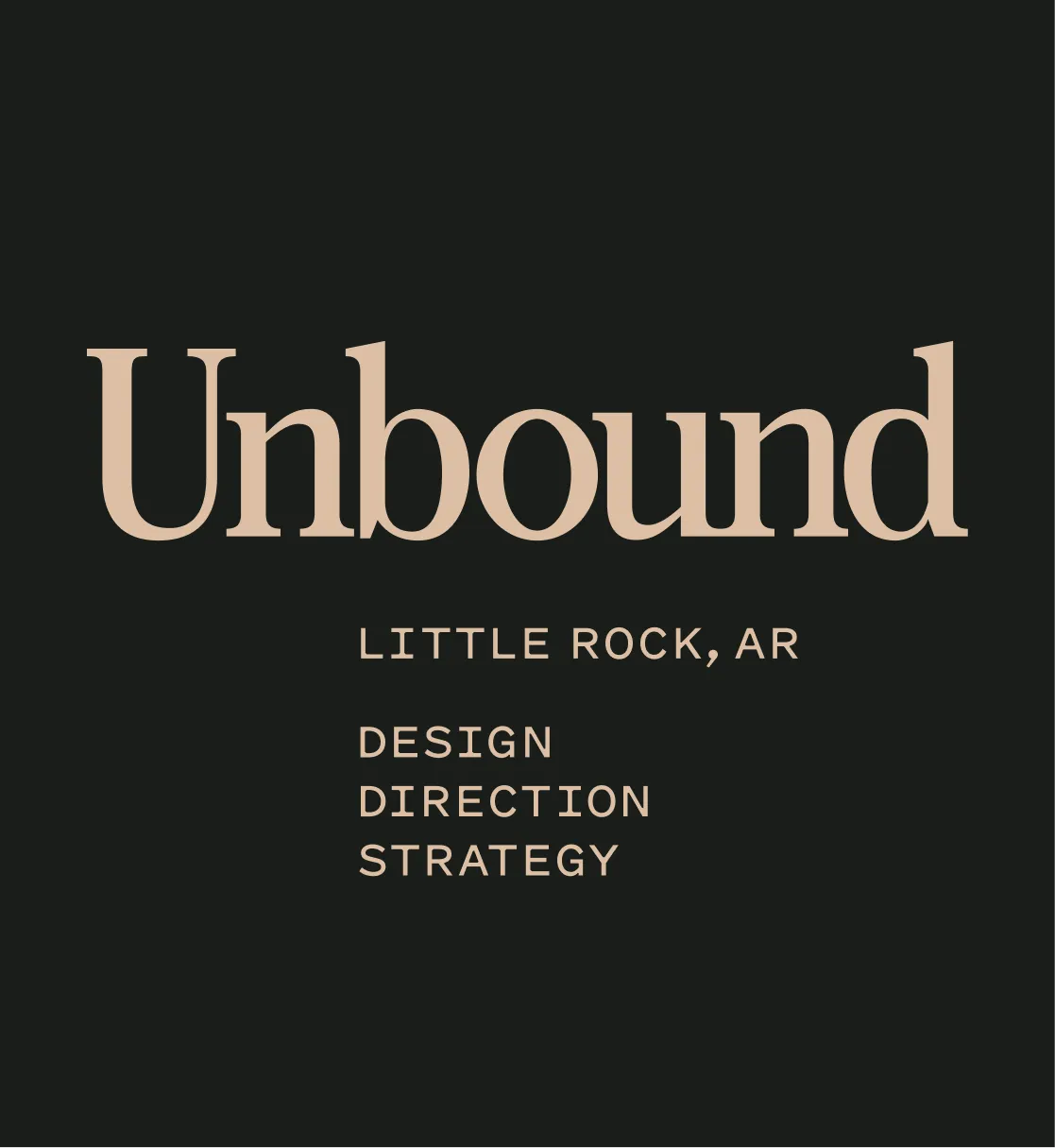 Unbound Collective wordmark in sand on near-black background with Little Rock AR location and Design, Direction, Strategy tagline, brand identity design by Unbound Collective
