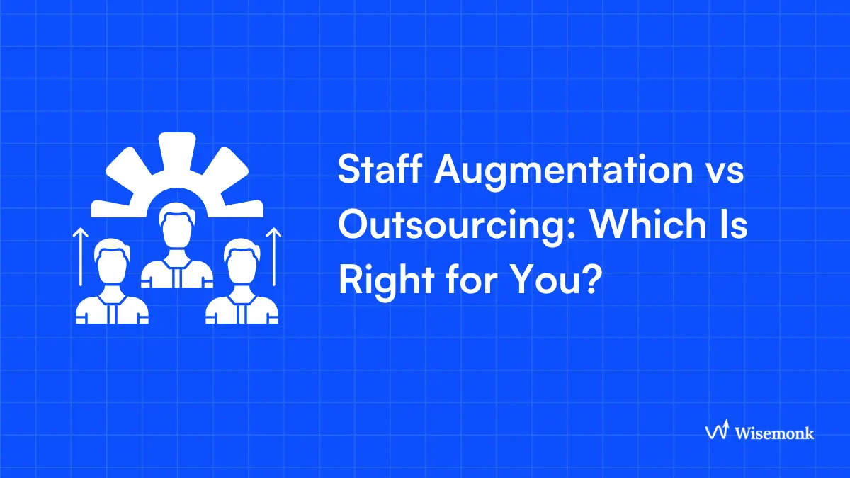 Staff augmentation vs outsourcing
