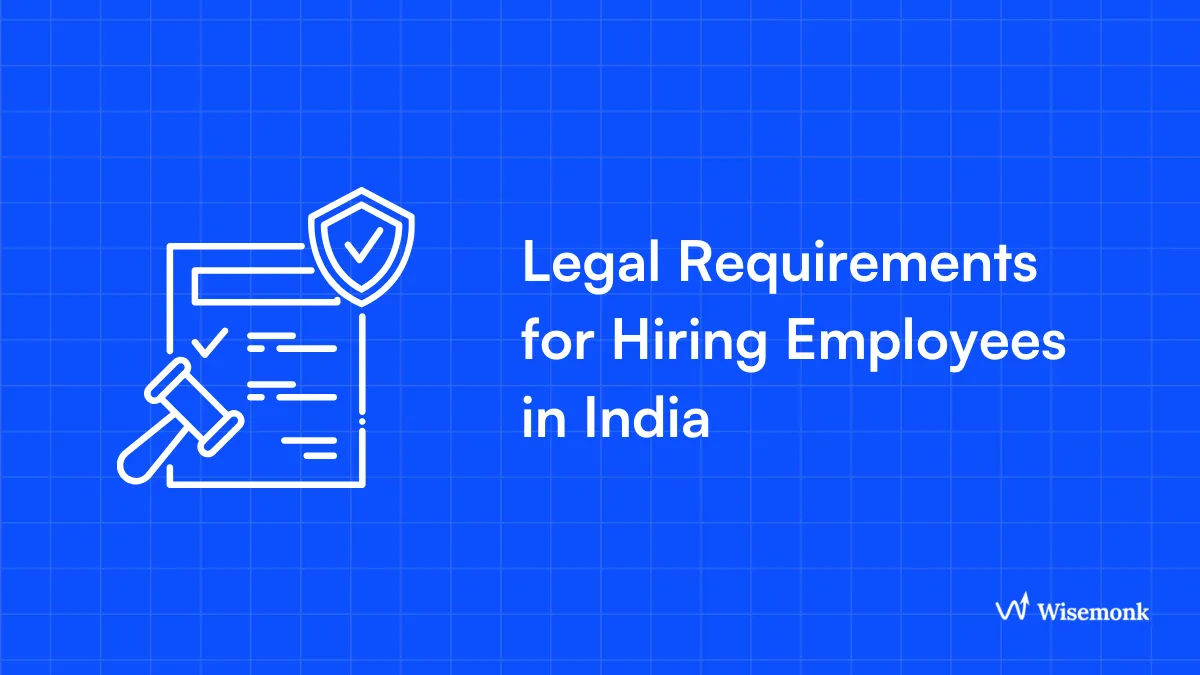 Legal Requirements for Hiring Employees in India