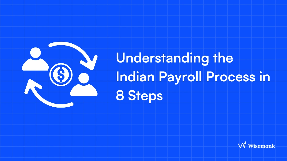 Understanding the Indian Payroll Process in 8 Steps