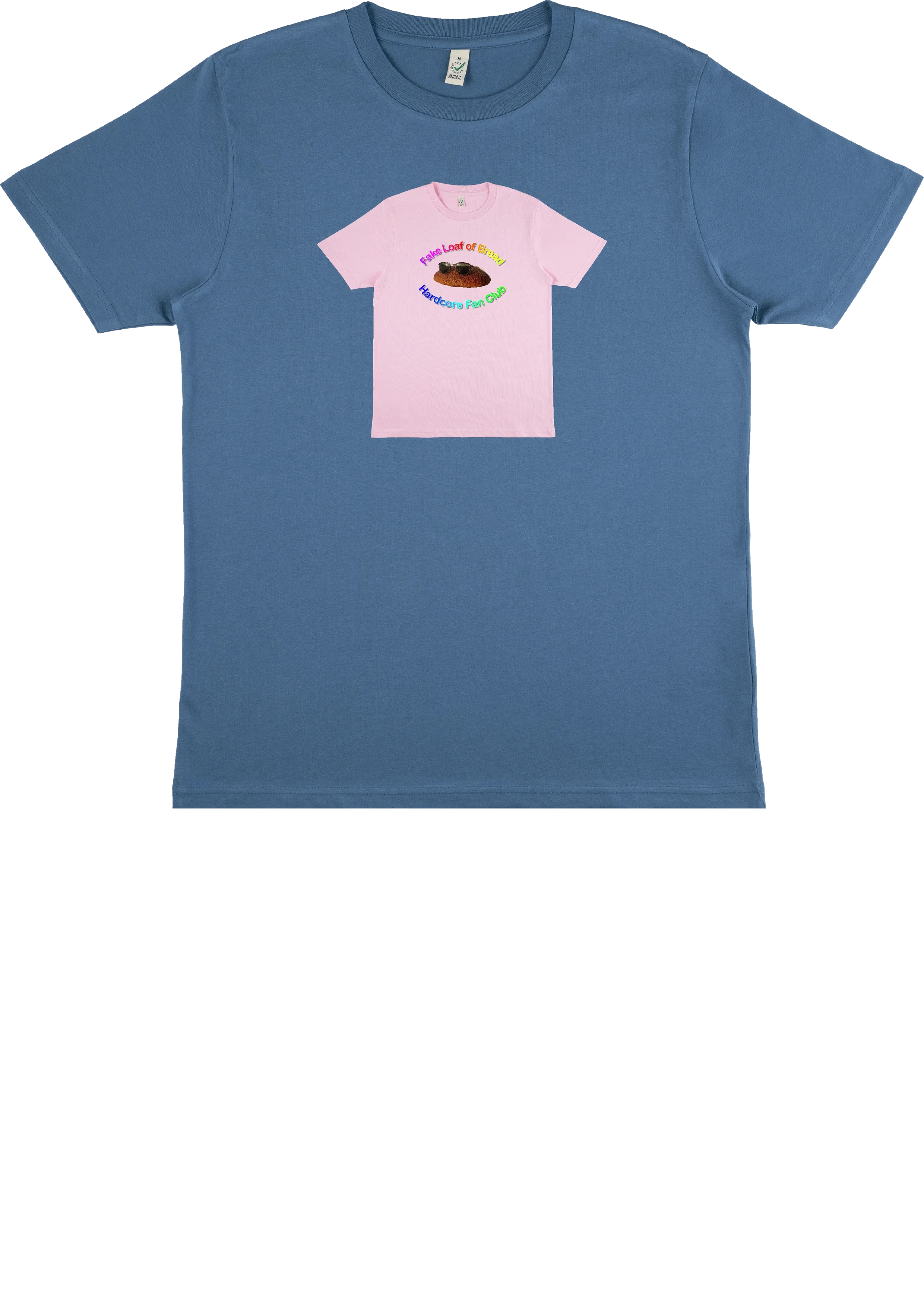                                                                         Ariel My Friend - Fake Loaf of Bread Hardcore Fan Club T-shirt T-shirt #1 | T-shirt