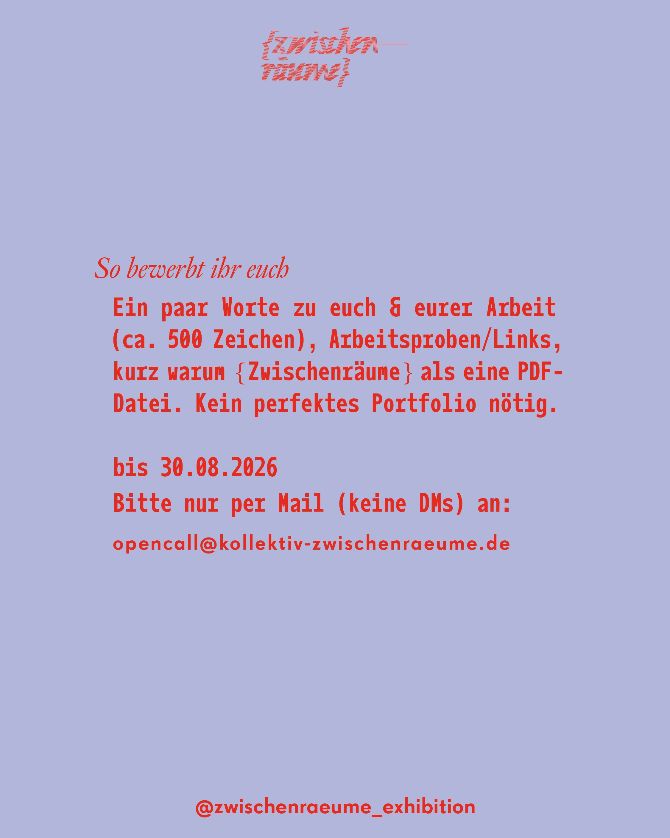 So bewerbt ihr euch: bis 30.08.2026 als PDF an opencall@kollektiv-zwischenraeume.de