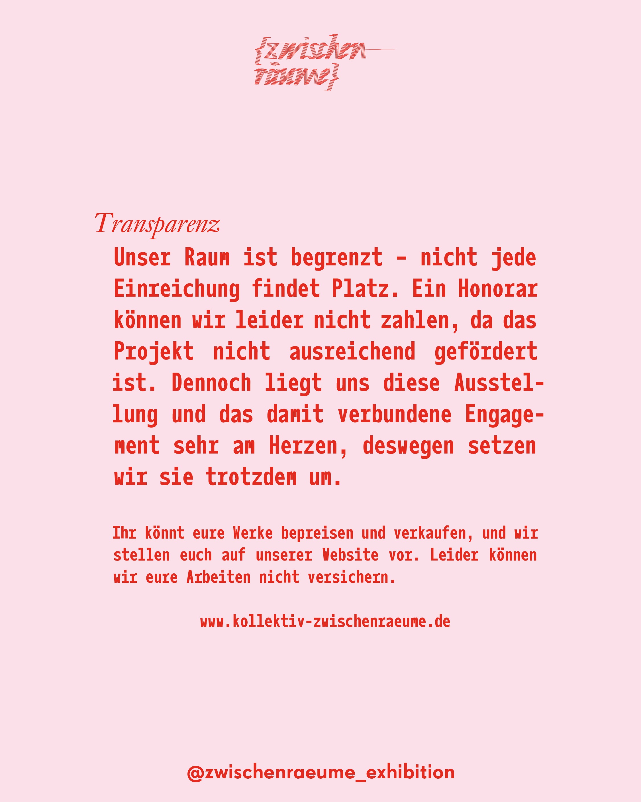 Transparenz: begrenzter Raum, kein Honorar, keine Versicherung, Werke können verkauft werden