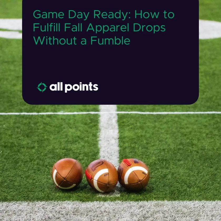 Game Day Ready: How to Fulfill Fall Apparel Drops Without a Fumble 
