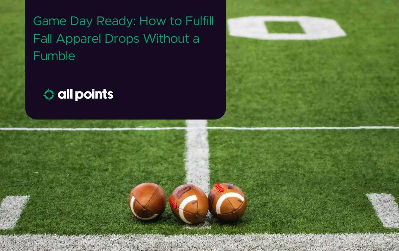 Game Day Ready: How to Fulfill Fall Apparel Drops Without a Fumble 