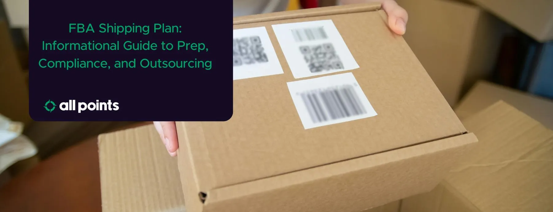 FBA Shipping Plan Guide: Prep, Labeling & Compliance