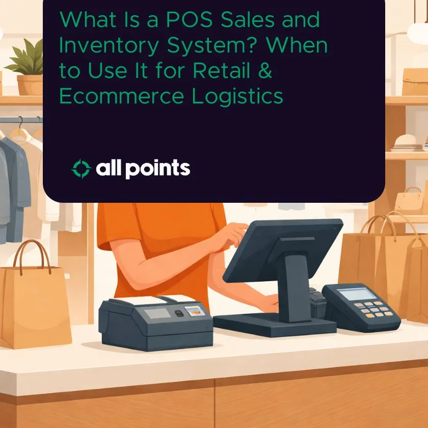 What Is a POS Sales and Inventory System? When to Use It for Retail & Ecommerce Logistics