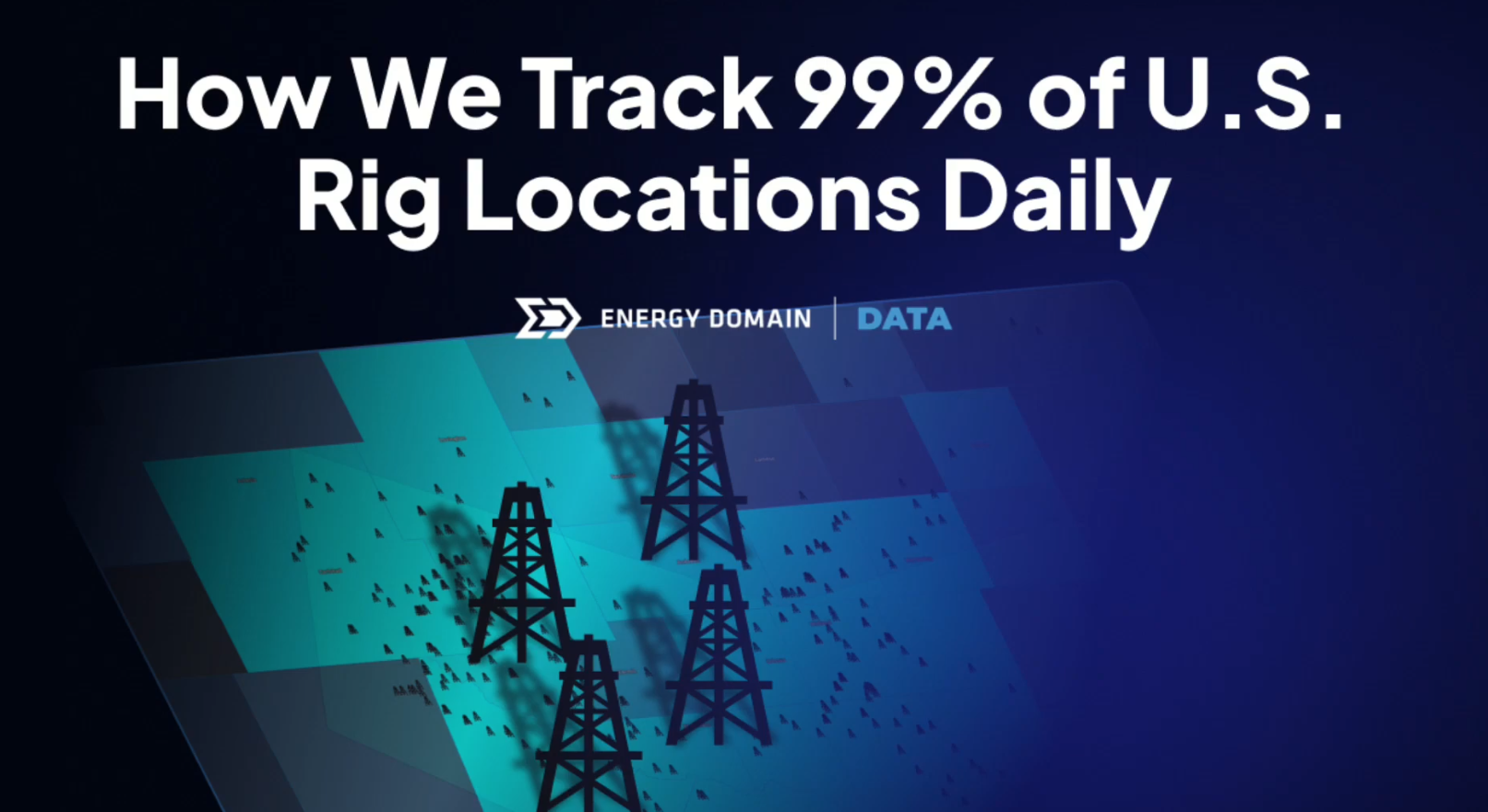 Rig Tracking You Can Trust: How Energy Domain Delivers Accurate, Daily Rig Intelligence