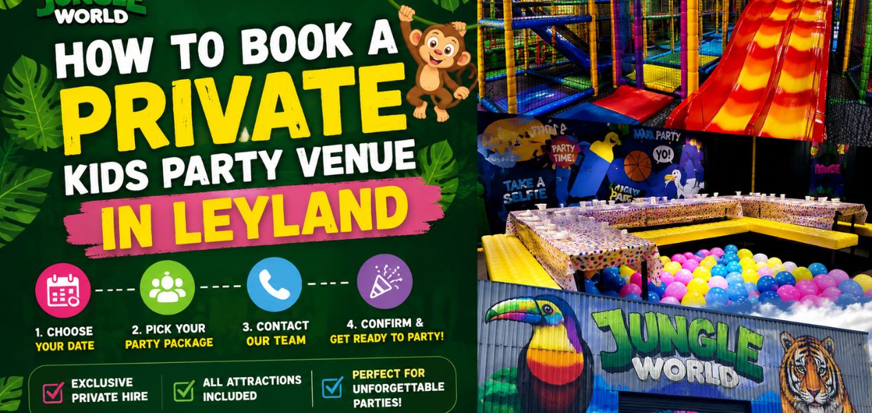 How to Book a Private Kids Party Venue in Leyland