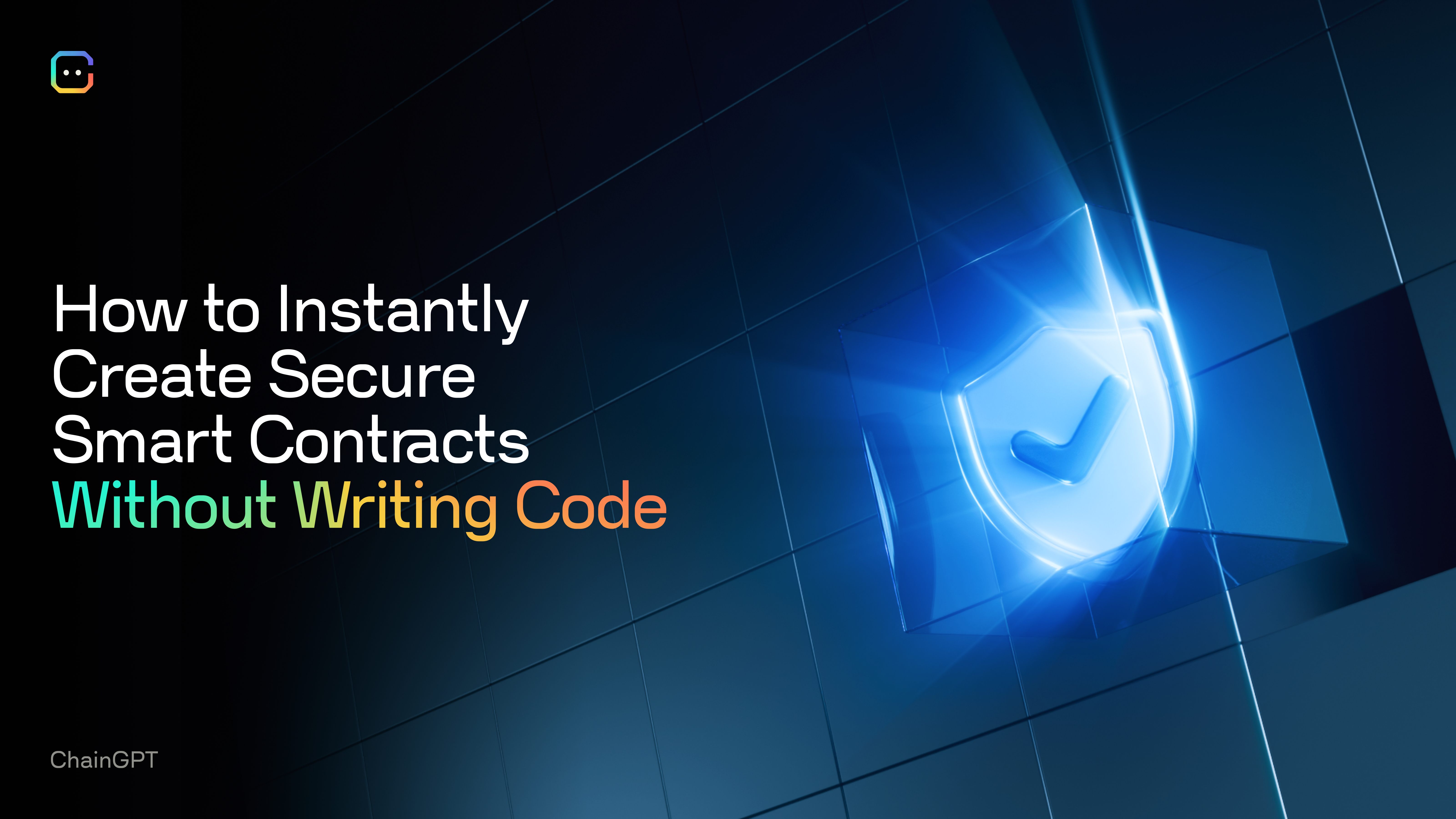 How to Instantly Create Secure Smart Contracts Without Writing a Line of Code