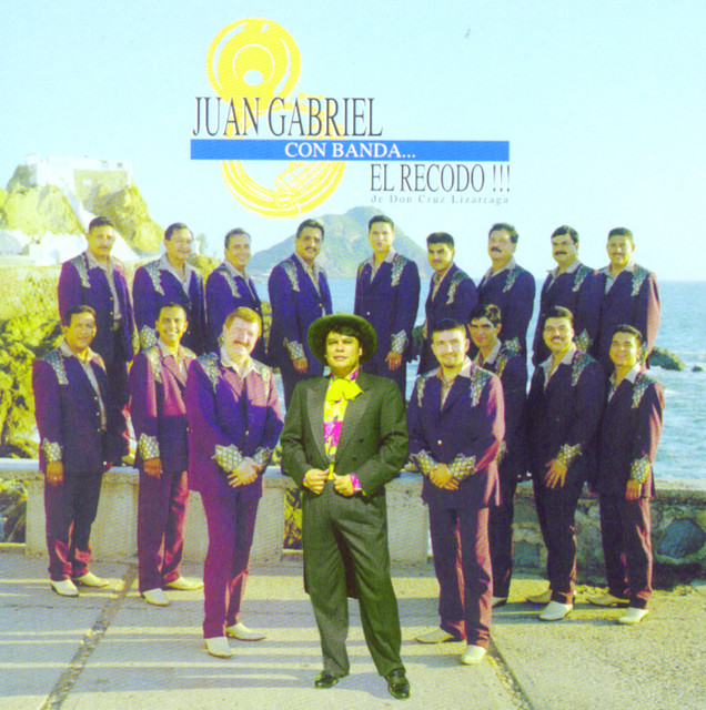 JUAN GABRIEL CON BANDA... EL RECODO!!!  EL SINALOENSE