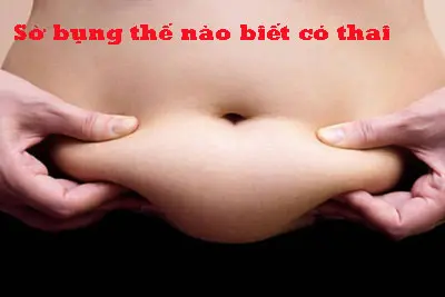 Hướng dẫn cách sờ bụng thế nào biết có thai