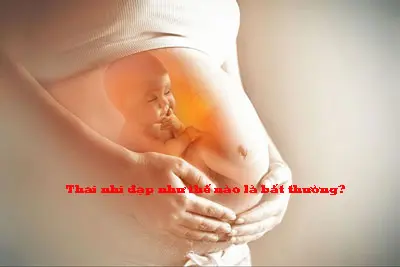 Thai nhi đạp như thế nào là bất thường?