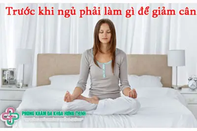 Trước khi ngủ phải làm gì để giảm cân?