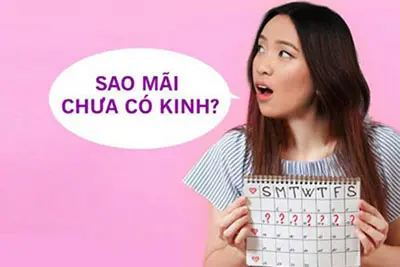 Vì sao chậm kinh 2 tháng chưa có kinh nguyệt?