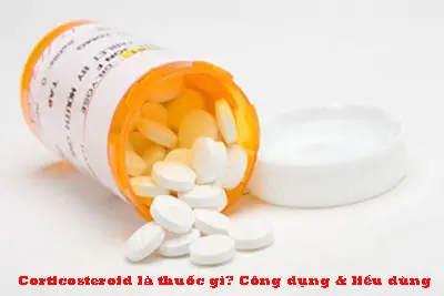 Corticoid là thuốc gì?
