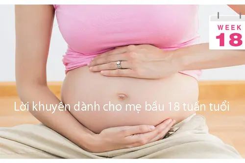 Lời khuyên dành cho mẹ bầu 18 tuần tuổi