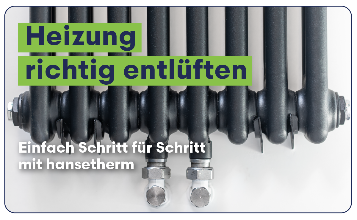 Heizung entlüften: Mehr Effizienz und niedrigere Heizkosten