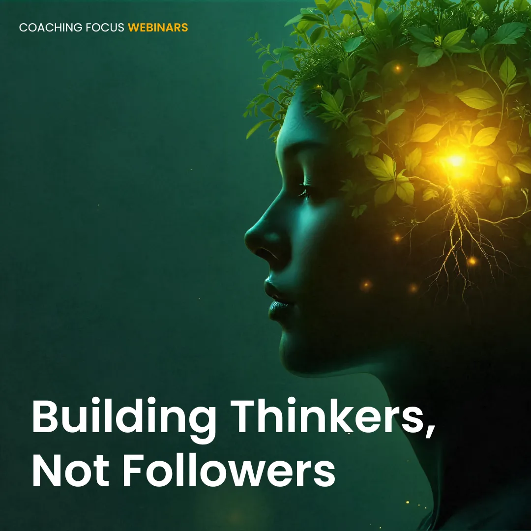 Create a thinking environment that fuels confidence, curiosity, and results.