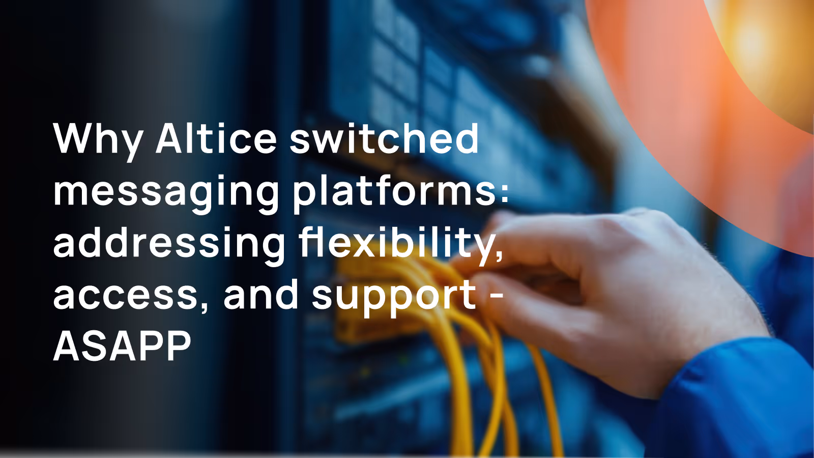 ASAPP Blog: Why Altice switched messaging platforms: addressing flexibility, access, and support - ASAPP
