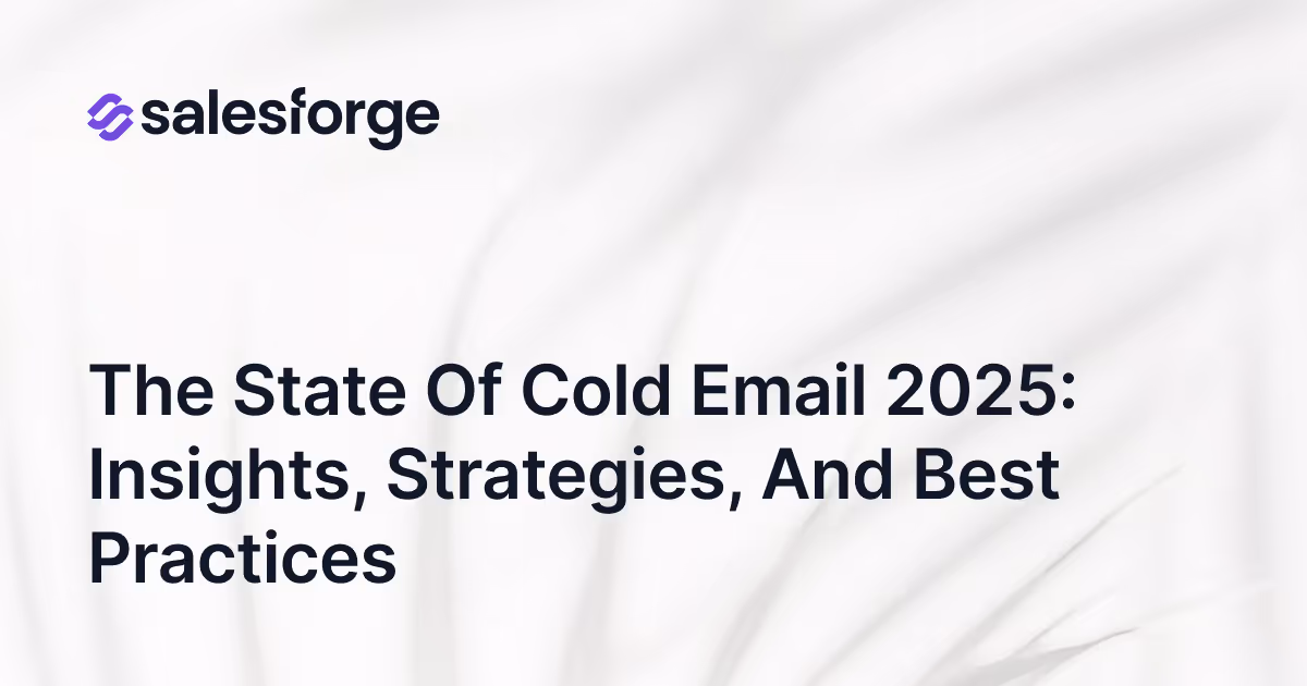 The State of Cold Email 2025: Insights, Strategies, and Best Practices
