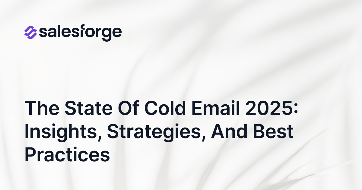 The State of Cold Email 2025: Insights, Strategies, and Best Practices