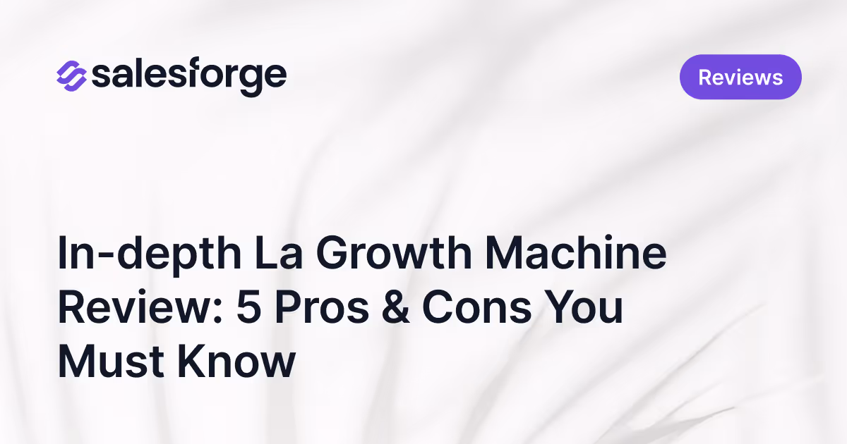 In-depth La Growth Machine Review: 5 Pros & Cons You Must Know