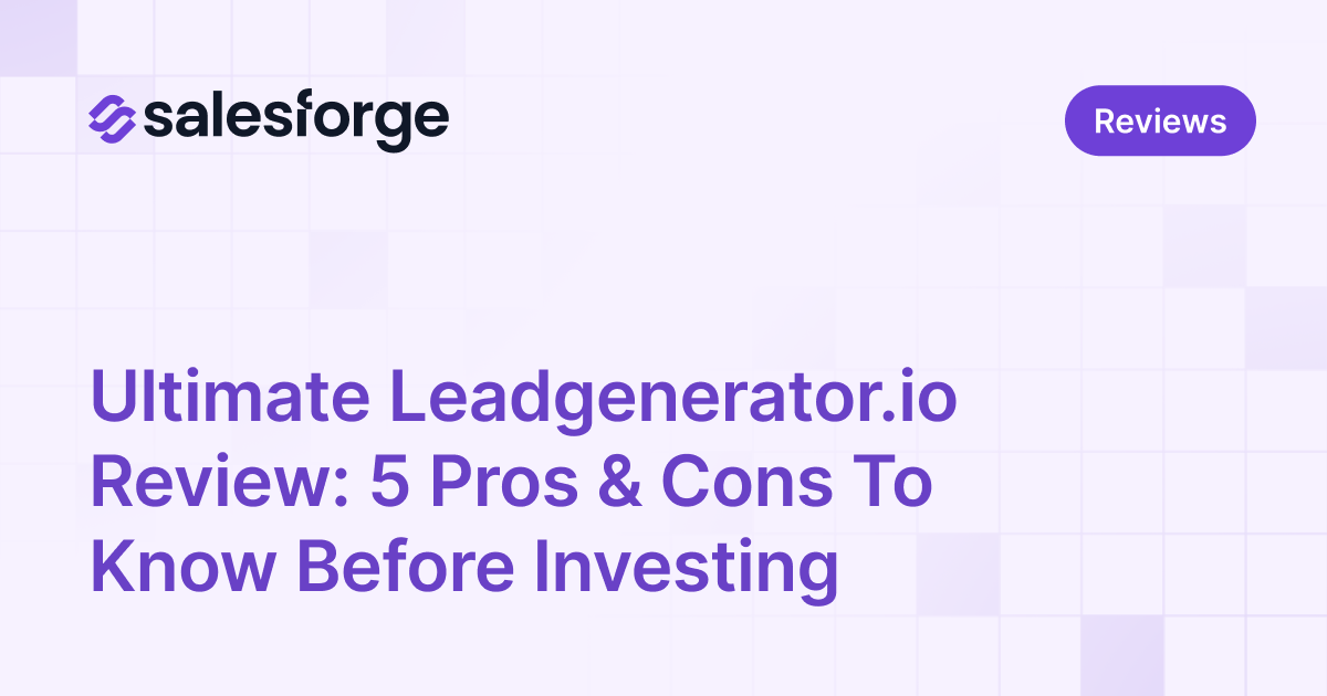 Ultimate Leadgenerator.io Review: 5 Pros & Cons To Know Before Investing