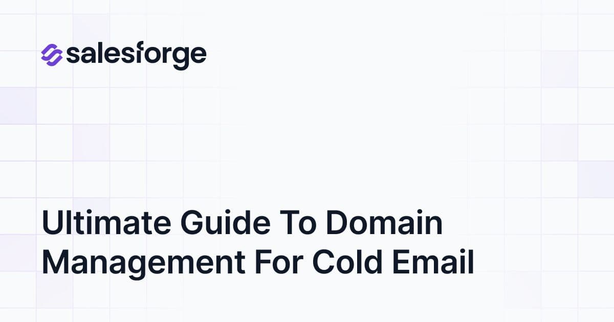 Ultimate Guide to Domain Management for Cold Email