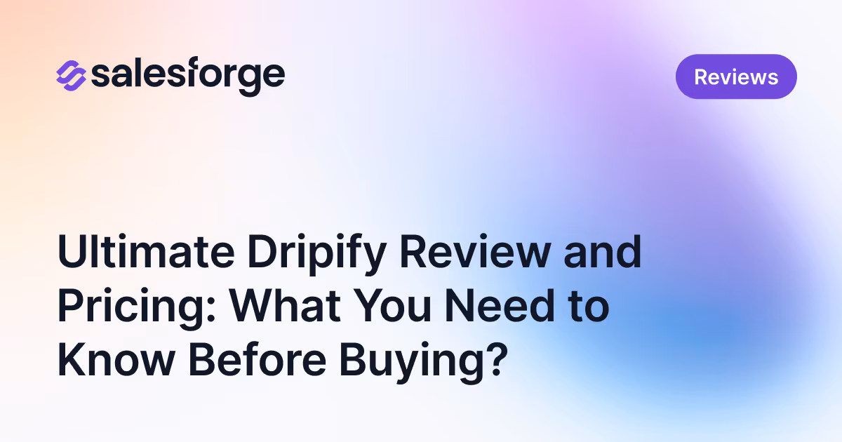 Ultimate Dripify Review and Pricing: What You Need to Know Before Buying?