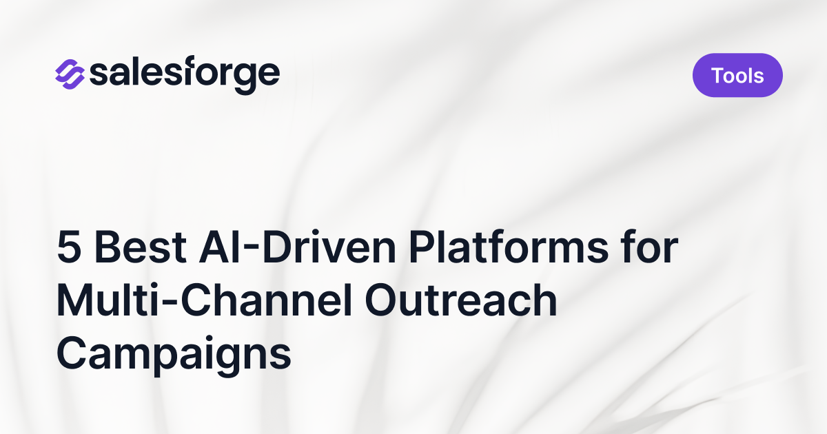 5 Best AI-Driven Platforms for Multi-Channel Outreach Campaigns