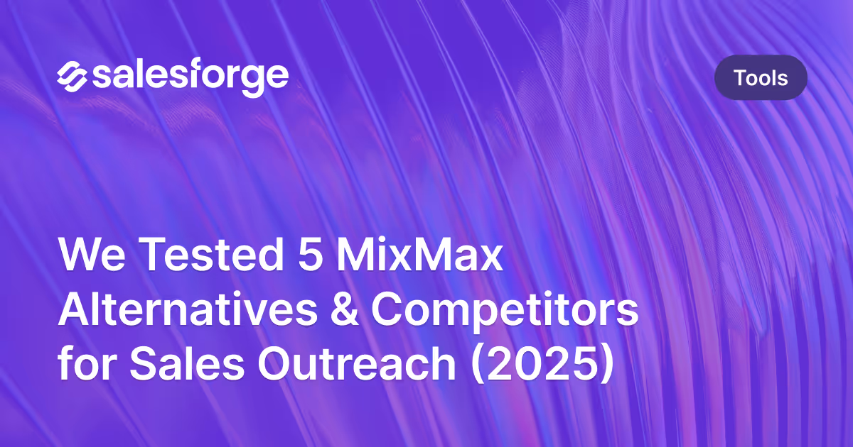 We Tested 5 MixMax Alternatives & Competitors for Sales Outreach (2025)