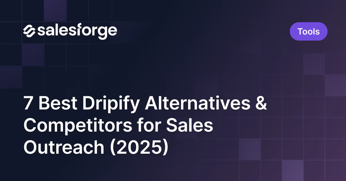 7 Best Dripify Alternatives & Competitors for Sales Outreach (2025)