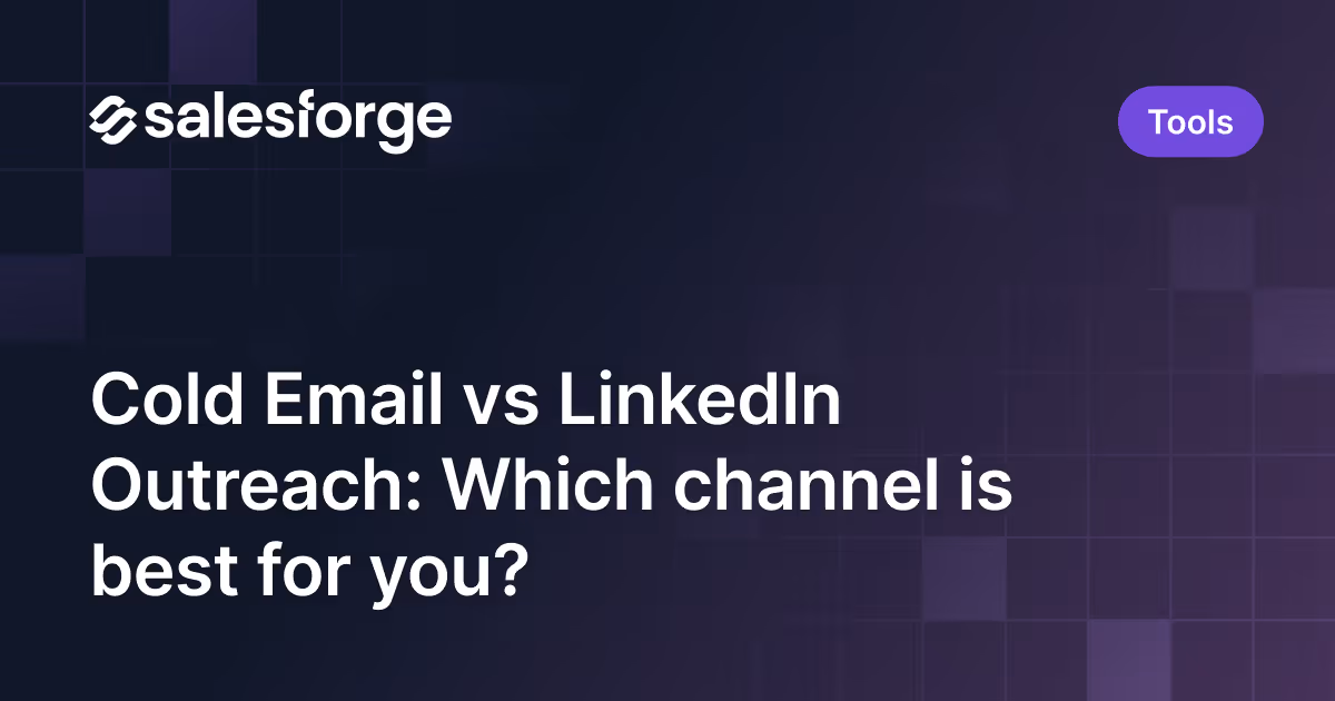 Cold Email vs LinkedIn Outreach: Which channel is best for you?