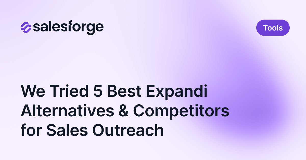 We Tried 5 Best Expandi Alternatives & Competitors for Sales Outreach