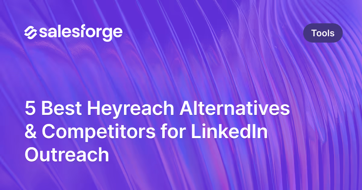 5 Best Heyreach Alternatives & Competitors for LinkedIn Outreach