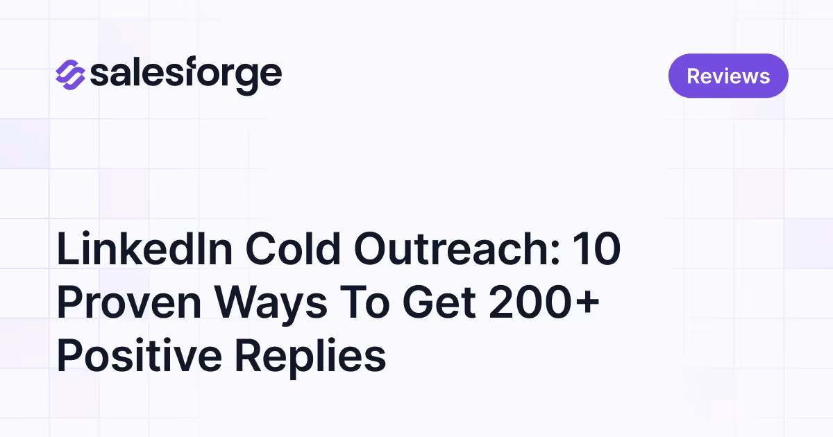 LinkedIn Cold Outreach: 10 Proven Ways To Get 200+ Positive Replies