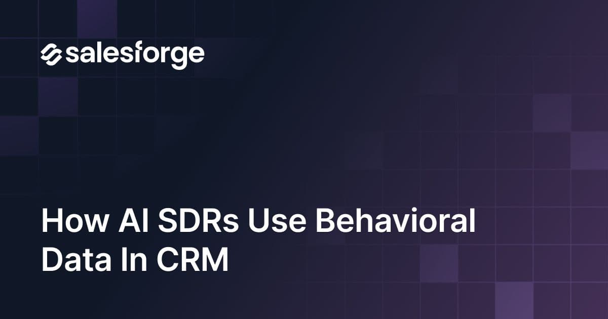 How AI SDRs Use Behavioral Data in CRM