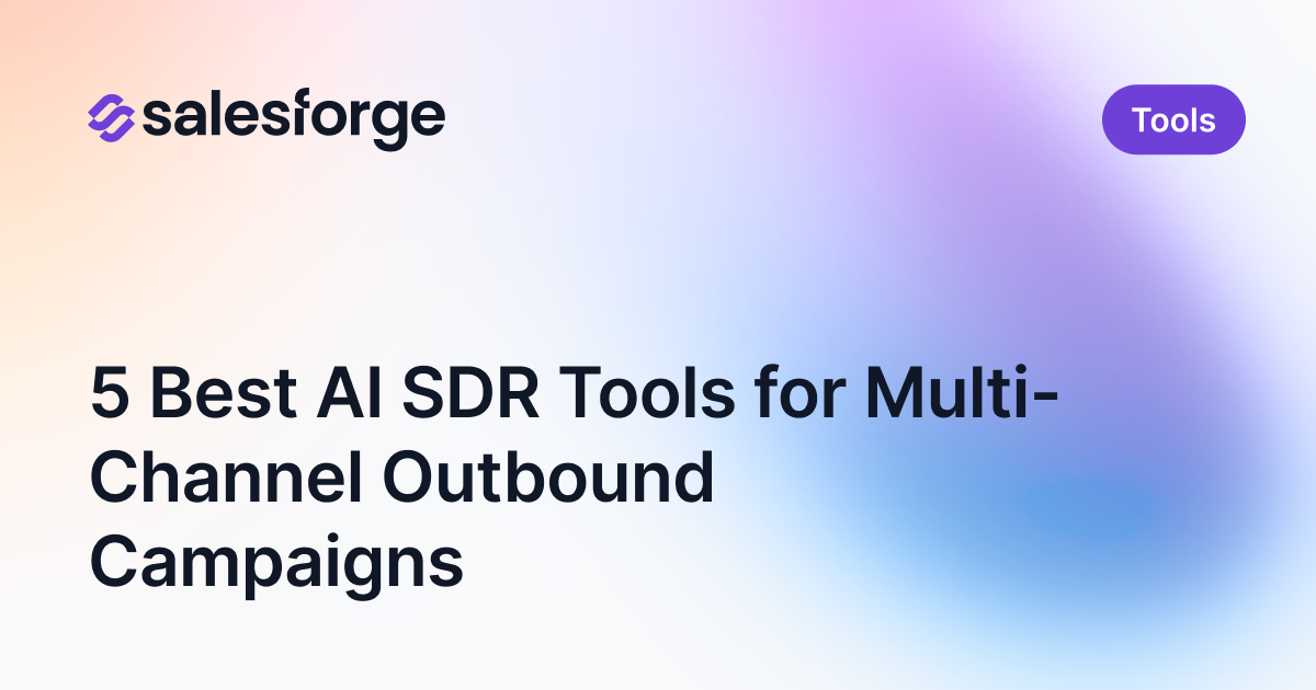 5 Best AI SDRs or Agents for Multi-Channel Outbound Campaigns