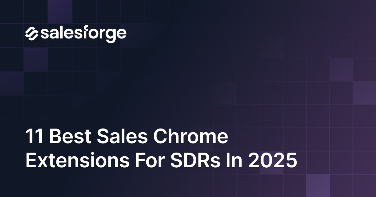 11 Best Sales Chrome Extensions for SDRs in 2025