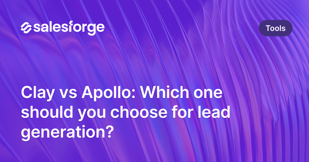 Clay vs Apollo: Which one should you choose for lead generation?